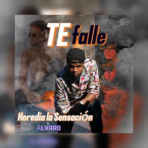 Te fallé (feat. Heredia la sensación ft Albaro)