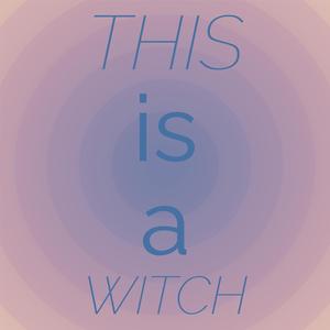 This is a Witch