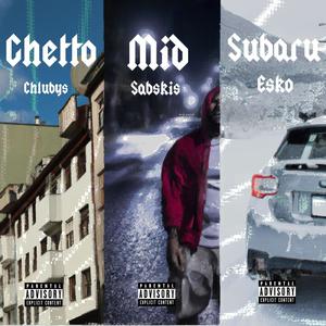 Ghetto, Mid, Subaru (feat. Sabskis & Esko) [Explicit]