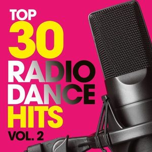 TOP 30 RADIO DANCE HITS VOL. 02