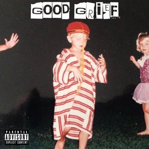 G00D GRiEF (Explicit)