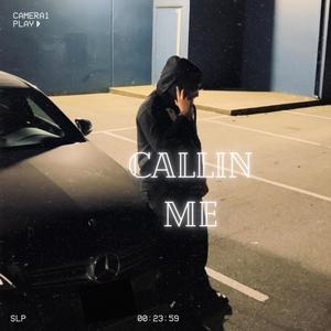 Callin Me (Explicit)