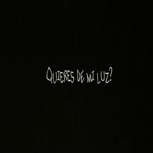 QUIERES DE MI LUZ? (Explicit)