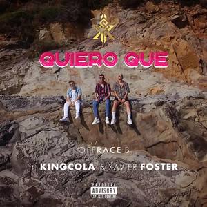 Quiero Que (feat. KingCola & Xavier Foster)