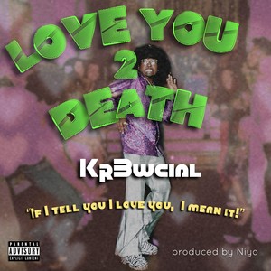 Love You 2 Death (Explicit)