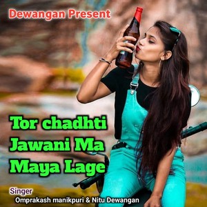 Tor chadhti Jawani Ma Maya Lage