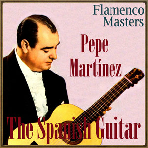 The Spanish Guitar, "Flamenco Masters": Pepe Martinez