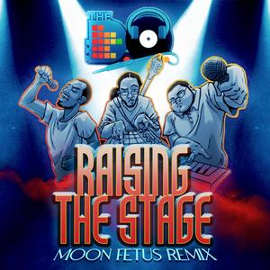 Raising The Stage (REMIX) [Explicit]