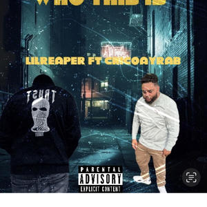 Who this is (feat. Chicoayrab) (Explicit)