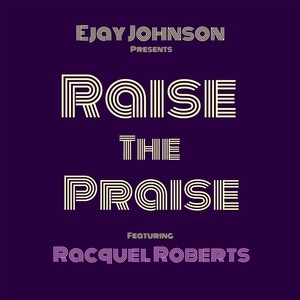 Raise the Praise (feat. Racquel Roberts)