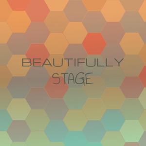 Beautifully Stage