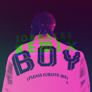 BOY (PLEASE FORGIVE ME) (ionnalee remix)