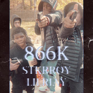 866K (feat. STKRROY & LilRjay) [Explicit]