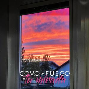 Como el fuego en tu mirada