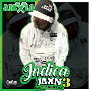 Indica Jaxn 3 ( All Gas No Breaks ) [Explicit]
