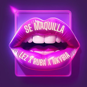 Se Maquilla (Explicit)