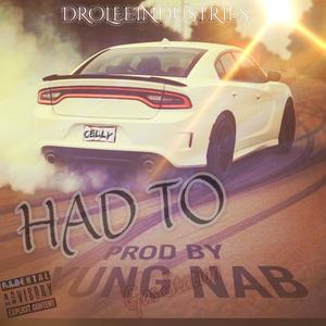 HAD TO (feat. Cellyon) (Explicit)