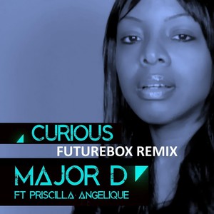 Curious (Futurebox Remix) [feat. Priscilla Angelique]