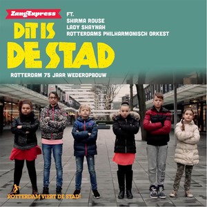 Dit Is De Stad (feat. Rotterdams Philharmonisch Orkest, Lady Shaynah & Shirma Rouse)