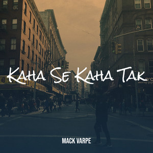 Kaha Se Kaha Tak (Explicit)