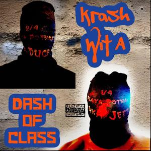 Krash Wit A Dash Of Class (Explicit)