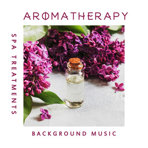 Aromatherapy Spa Treatments Background Music 2020