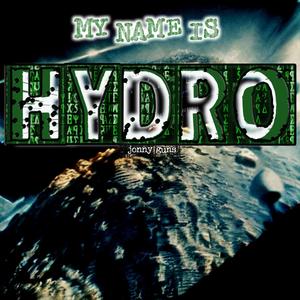 My Name Is Hydro (Explicit)