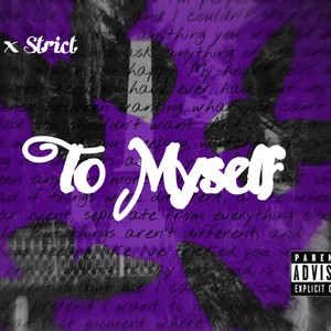 To Myself (feat. Strict) [Explicit]