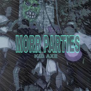 MORR PARTIES (Explicit)