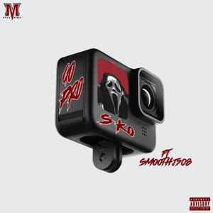 Go Pro (feat. SmoothJ508) (Explicit)