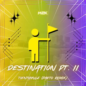 Destination, Pt. II (Pakto Remix)