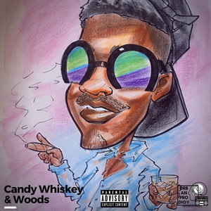 Candy Whisky & Woods (Explicit)