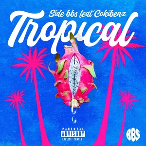 Tropical (feat. COKIBENZ) [Explicit]