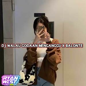 WALAU GODAAN MENGANGGU X BALONTE (INST)