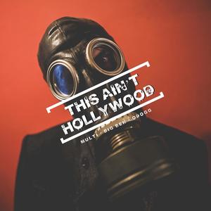 This Ain't Hollywood(feat. Big Ben & Odogg) (Explicit)