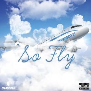 So Fly (Explicit)