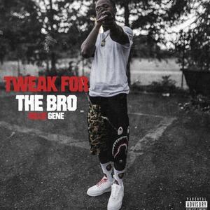 TWEAK FOR THE BRO (Explicit)