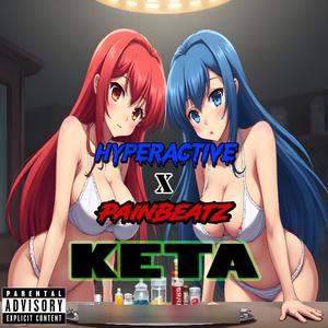 KETA (feat. Hyperactive) (Explicit)