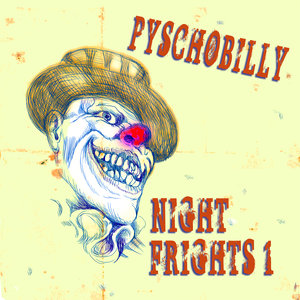 Psychobilly: Night Frights, Vol. 1