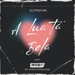 A lua ta bela (Eletrofunk) (Explicit)