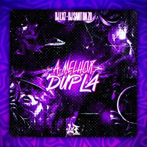 A Melhor Dupla (feat. DJ Sant Da Zo|Explicit)