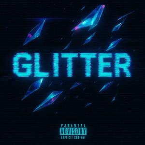 Glitter (feat. Estarlik Big Fish & Sundaypanic) (Explicit)