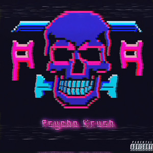 Psycho Krush (Slowed + Reverb|Explicit)