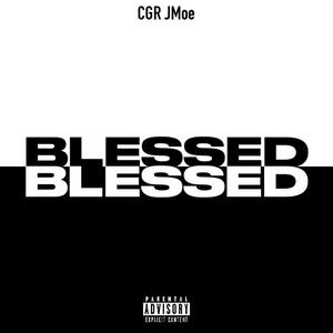 Blessed (feat. Cgr Jmoe) [Explicit]