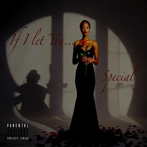 If I Let You (Special) (feat. Kyle Mack) (Explicit)