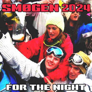 For The Night (Smøgen 2024) (Explicit)