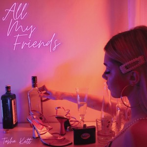 All My Friends (Explicit)