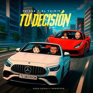 Tu Decisión (feat. El Yainis & Dakalii producer)