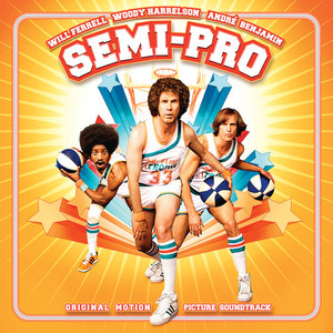 Semi-Pro: Original Motion Picture Soundtrack