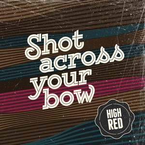 Shot Across Your Bow